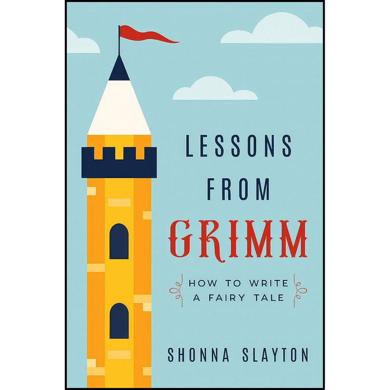 کتاب Lessons from Grimm اثر Shonna Slayton انتشارات بله کتاب Lessons from Grimm اثر Shonna Slayton انتشارات بله