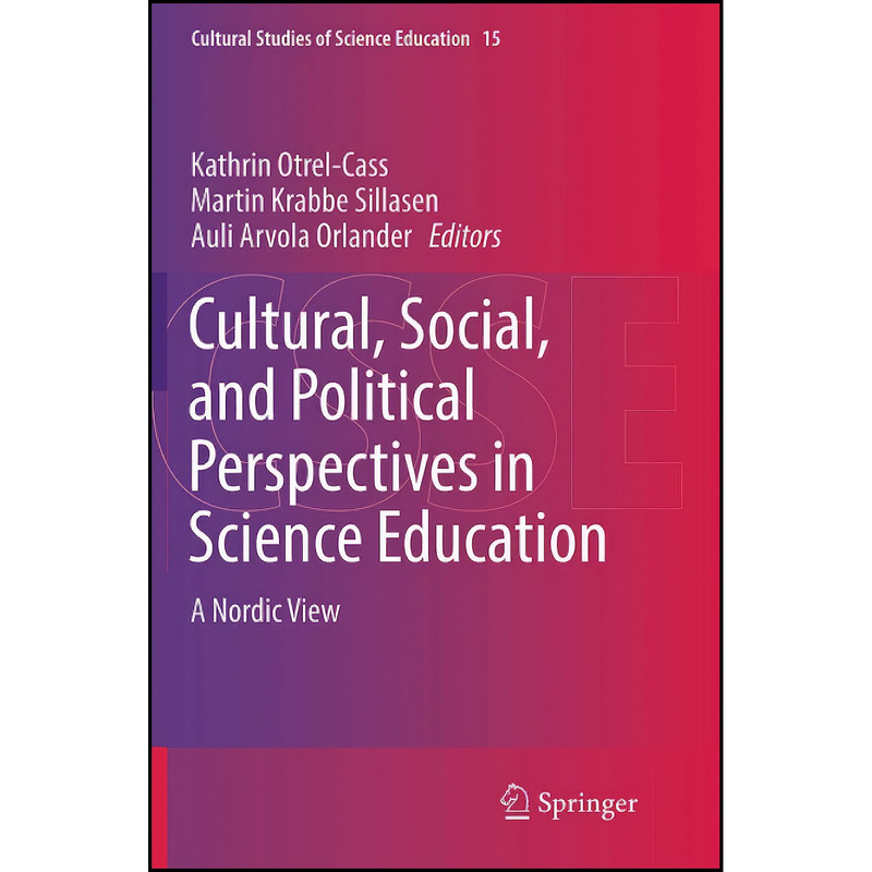 کتاب Cultural, Social, and Political Perspectives in Science Education اثر جمعي از نويسندگان انتشارات تازه ها کتاب Cultural, Social, and Political Perspectives in Science Education اثر جمعي از نويسندگان انتشارات تازه ها