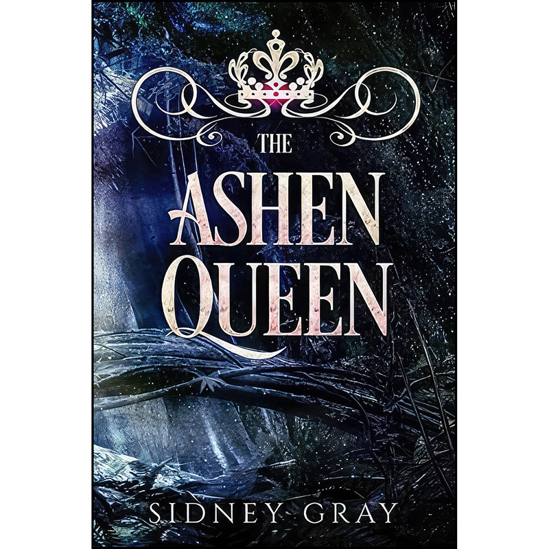 کتاب The Ashen Queen اثر Sidney Gray انتشارات تازه ها کتاب The Ashen Queen اثر Sidney Gray انتشارات تازه ها