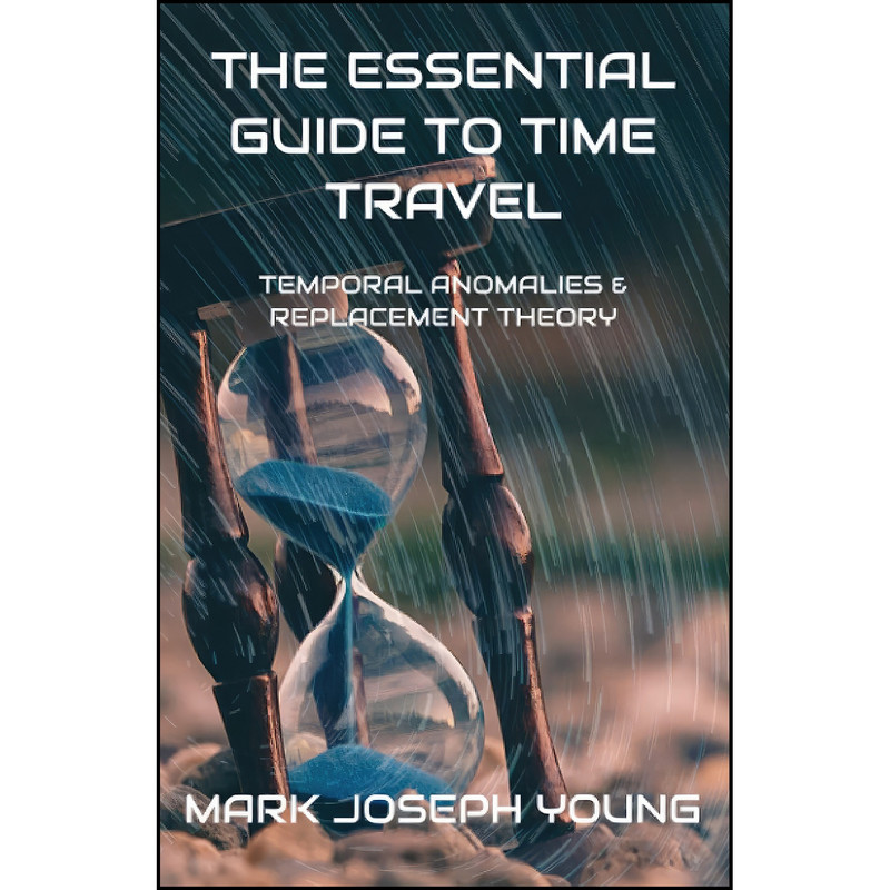 کتاب The Essential Guide To Time Travel اثر Mark Joseph Young انتشارات تازه ها کتاب The Essential Guide To Time Travel اثر Mark Joseph Young انتشارات تازه ها