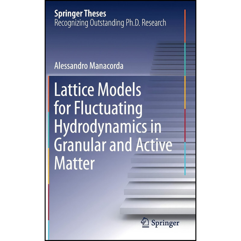 کتاب Lattice Models for Fluctuating Hydrodynamics in Granular and Active Matter اثر Alessandro Manacorda انتشارات Springer کتاب Lattice Models for Fluctuating Hydrodynamics in Granular and Active Matter اثر Alessandro Manacorda انتشارات Springer