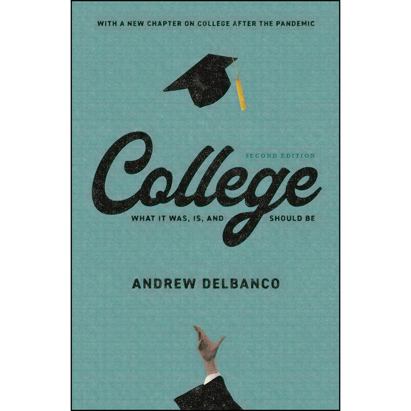 کتاب College اثر Andrew Delbanco انتشارات Princeton University Press کتاب College اثر Andrew Delbanco انتشارات Princeton University Press