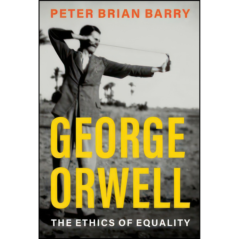 کتاب George Orwell اثر Peter Brian Barry انتشارات Oxford University Press کتاب George Orwell اثر Peter Brian Barry انتشارات Oxford University Press