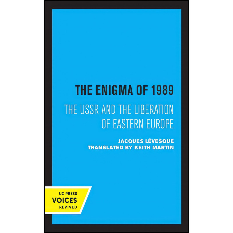 کتاب The Enigma of 1989 اثر جمعي از نويسندگان انتشارات University of California Press کتاب The Enigma of 1989 اثر جمعي از نويسندگان انتشارات University of California Press
