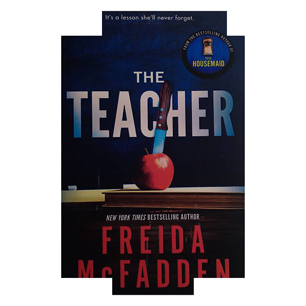 کتاب THE Teacher اثر Freida McFadden انتشارات معیار علم کتاب THE Teacher اثر Freida McFadden انتشارات معیار علم