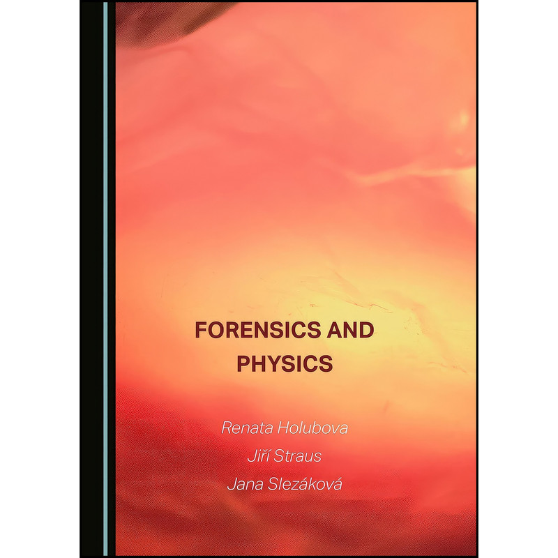 کتاب Forensics and Physics اثر جمعي از نويسندگان انتشارات Cambridge Scholars Publishing کتاب Forensics and Physics اثر جمعي از نويسندگان انتشارات Cambridge Scholars Publishing