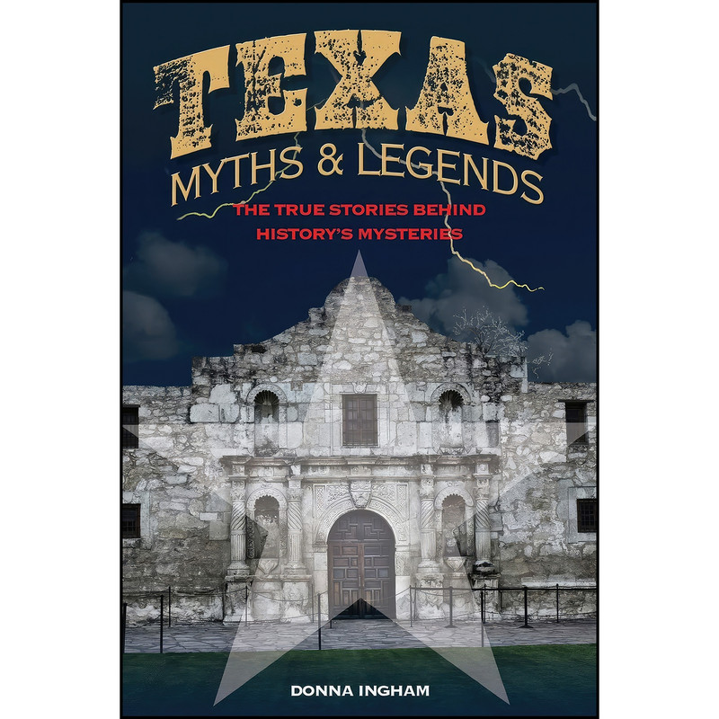 کتاب Texas Myths and Legends اثر Donna Ingham انتشارات Lone Star Books کتاب Texas Myths and Legends اثر Donna Ingham انتشارات Lone Star Books