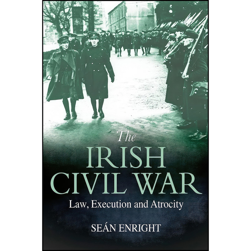 کتاب The Irish Civil War اثر Sean Enright انتشارات Merrion Press کتاب The Irish Civil War اثر Sean Enright انتشارات Merrion Press