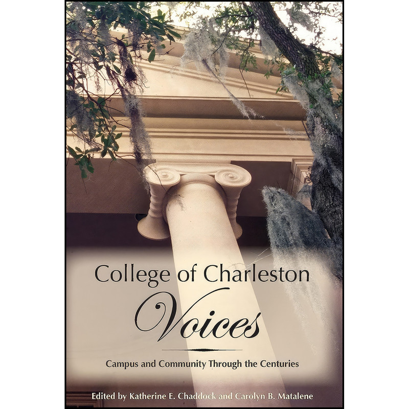 کتاب College of Charleston Voices اثر جمعي از نويسندگان انتشارات The History Press کتاب College of Charleston Voices اثر جمعي از نويسندگان انتشارات The History Press