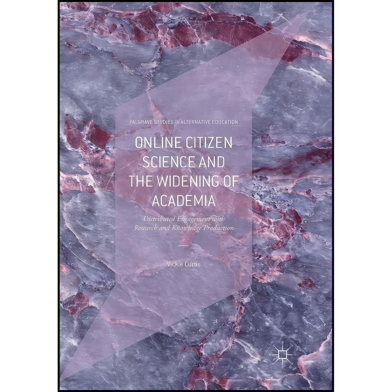 کتاب Online Citizen Science and the Widening of Academia اثر Vickie Curtis انتشارات بله کتاب Online Citizen Science and the Widening of Academia اثر Vickie Curtis انتشارات بله