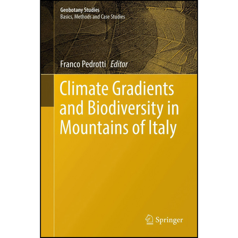 کتاب Climate Gradients and Biodiversity in Mountains of Italy اثر Franco Pedrotti انتشارات Springer کتاب Climate Gradients and Biodiversity in Mountains of Italy اثر Franco Pedrotti انتشارات Springer