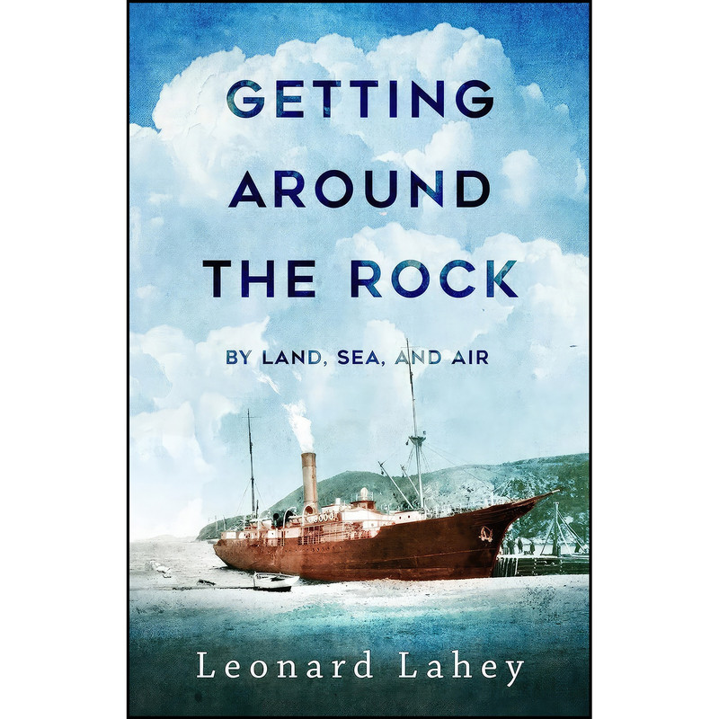 کتاب Getting Around the Rock اثر Leonard Lahey انتشارات Flanker Press کتاب Getting Around the Rock اثر Leonard Lahey انتشارات Flanker Press