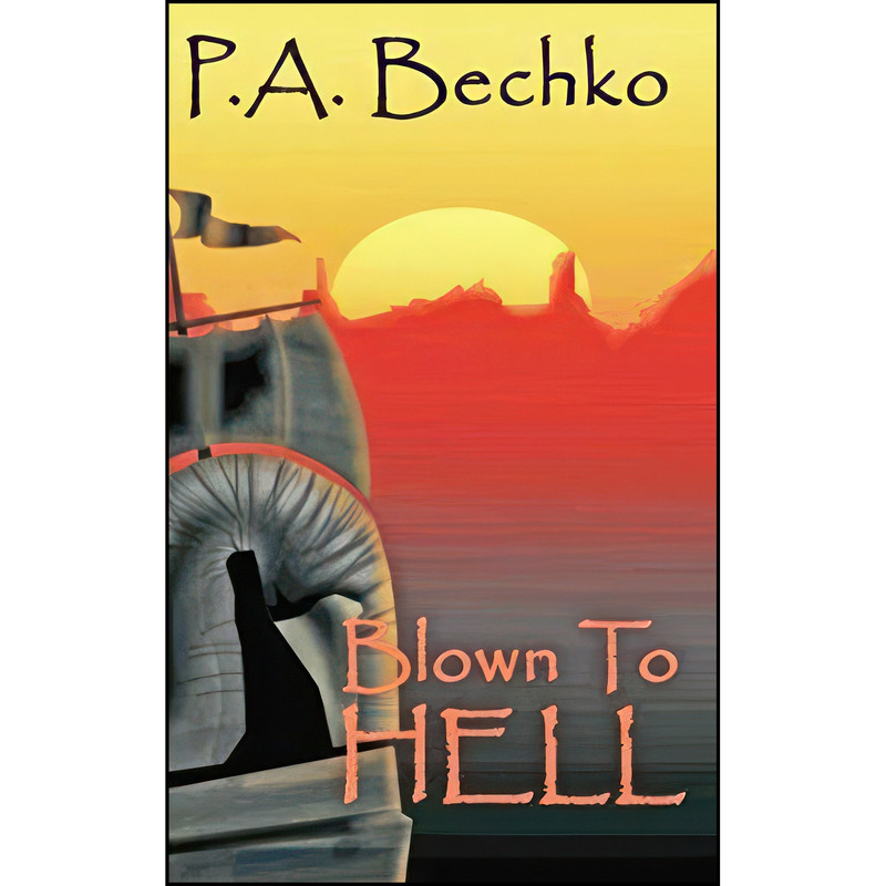 کتاب Blown To Hell اثر P.A. Bechko and Bechko. P. A. انتشارات تازه ها کتاب Blown To Hell اثر P.A. Bechko and Bechko. P. A. انتشارات تازه ها