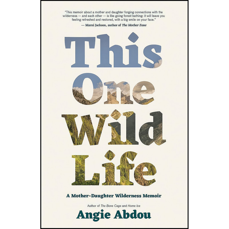 کتاب This One Wild Life اثر Angie Abdou انتشارات ECW Press کتاب This One Wild Life اثر Angie Abdou انتشارات ECW Press