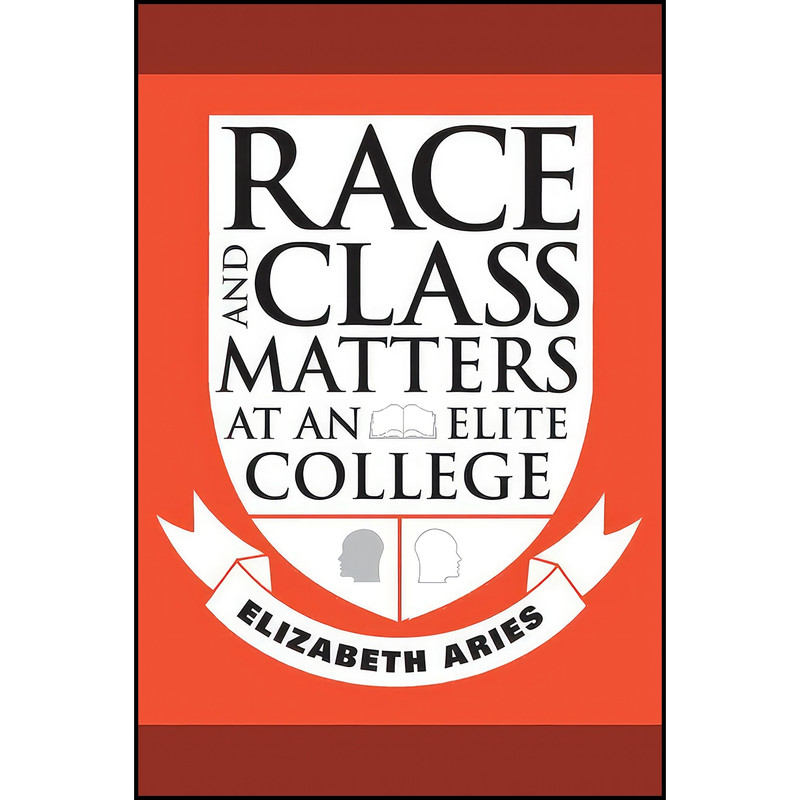 کتاب Race and Class Matters at an Elite College اثر Elizabeth Aries انتشارات Temple University Press کتاب Race and Class Matters at an Elite College اثر Elizabeth Aries انتشارات Temple University Press