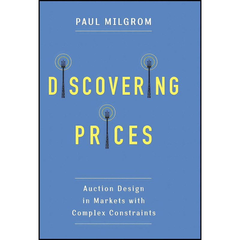 کتاب Discovering Prices اثر Paul Milgrom انتشارات Columbia University Press کتاب Discovering Prices اثر Paul Milgrom انتشارات Columbia University Press