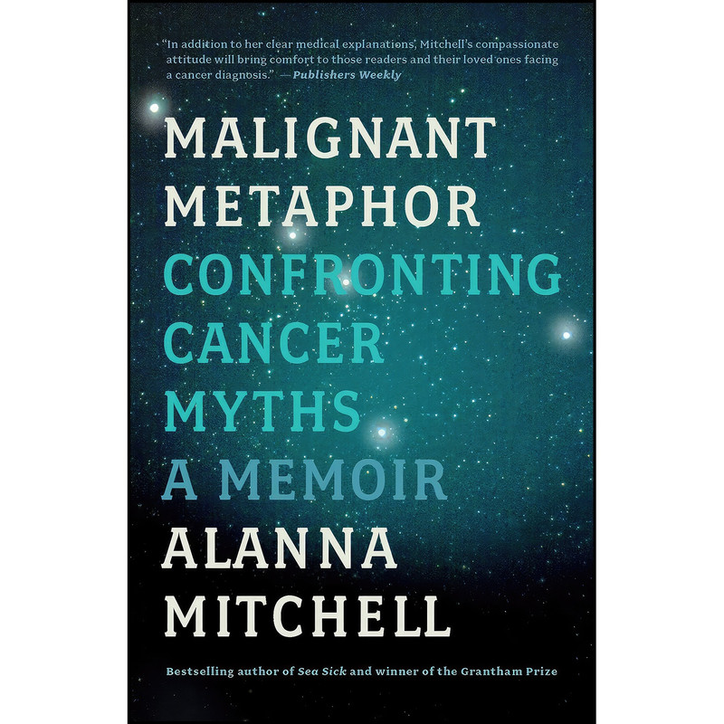 کتاب Malignant Metaphor اثر Alanna Mitchell انتشارات ECW Press کتاب Malignant Metaphor اثر Alanna Mitchell انتشارات ECW Press
