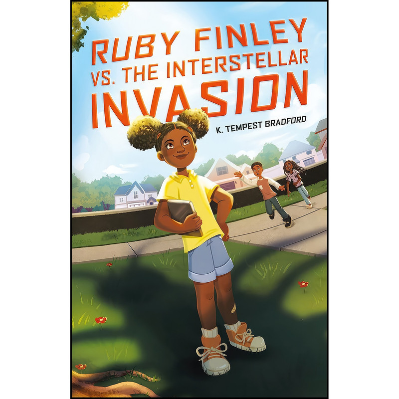 کتاب Ruby Finley vs. the Interstellar Invasion اثر K. Tempest Bradford انتشارات Farrar, Straus and Giroux کتاب Ruby Finley vs. the Interstellar Invasion اثر K. Tempest Bradford انتشارات Farrar, Straus and Giroux