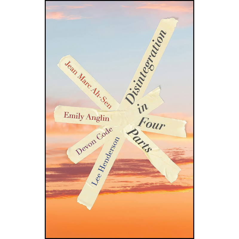 کتاب Disintegration in Four Parts اثر جمعي از نويسندگان انتشارات Coach House Books کتاب Disintegration in Four Parts اثر جمعي از نويسندگان انتشارات Coach House Books