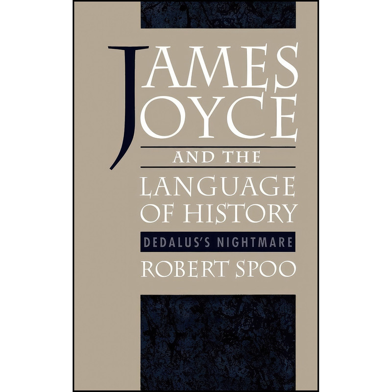 کتاب James Joyce and the Language of History اثر Robert E. Spoo انتشارات Oxford University Press کتاب James Joyce and the Language of History اثر Robert E. Spoo انتشارات Oxford University Press