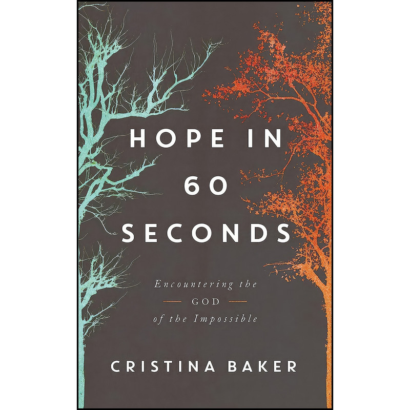 کتاب Hope in 60 Seconds اثر Cristina Baker انتشارات Thomas Nelson کتاب Hope in 60 Seconds اثر Cristina Baker انتشارات Thomas Nelson