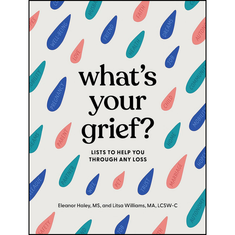 کتاب Whats Your Grief اثر جمعي از نويسندگان انتشارات Quirk Books کتاب Whats Your Grief اثر جمعي از نويسندگان انتشارات Quirk Books