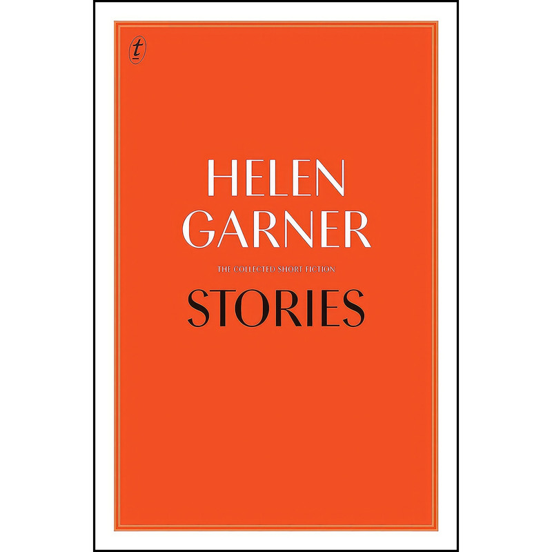 کتاب Stories اثر Helen Garner انتشارات Text Publishing Company
