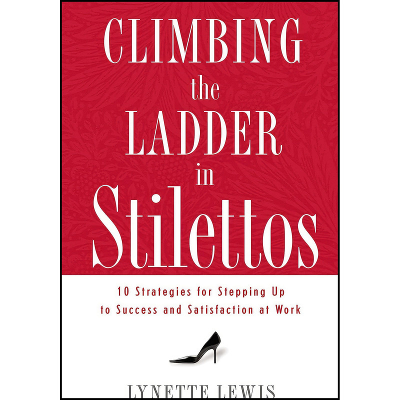 کتاب Climbing the Ladder in Stilettos اثر Lynette Lewis انتشارات Thomas Nelson کتاب Climbing the Ladder in Stilettos اثر Lynette Lewis انتشارات Thomas Nelson