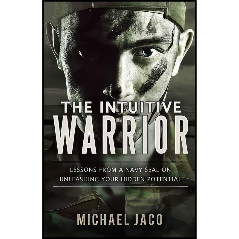 کتاب The Intuitive Warrior اثر Michael Jaco انتشارات Michael Jaco کتاب The Intuitive Warrior اثر Michael Jaco انتشارات Michael Jaco
