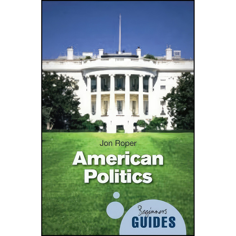 کتاب American Politics اثر Jon Roper انتشارات Oneworld Publications کتاب American Politics اثر Jon Roper انتشارات Oneworld Publications