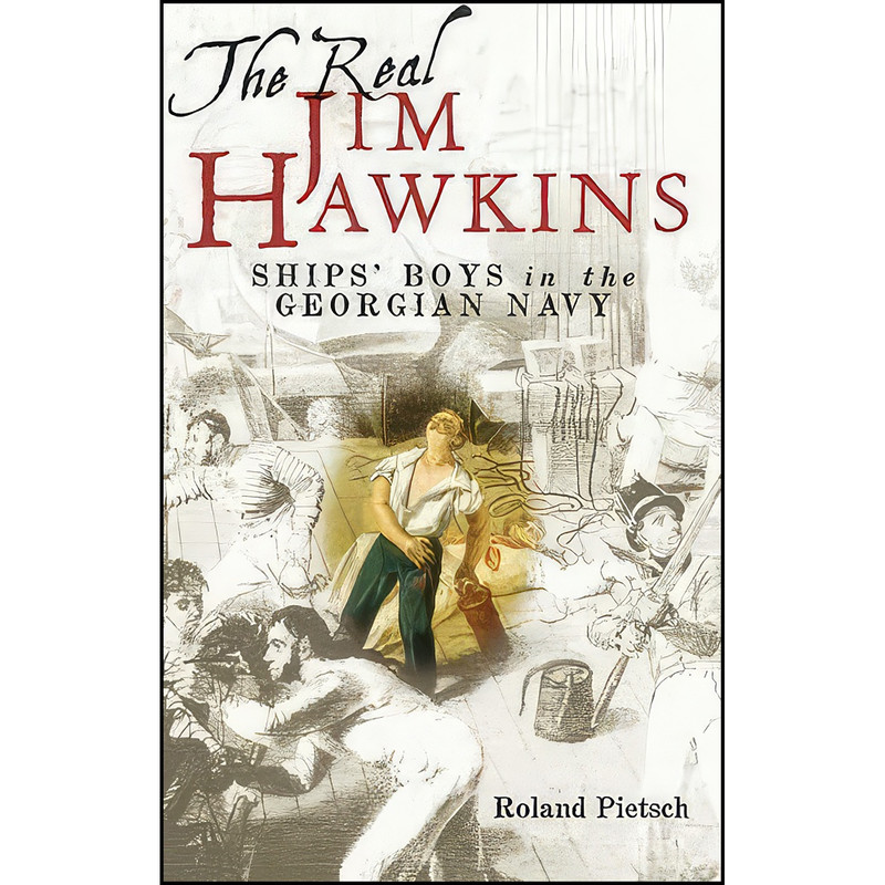 کتاب The Real Jim Hawkins اثر Roland Pietsch انتشارات Seaforth Publishing کتاب The Real Jim Hawkins اثر Roland Pietsch انتشارات Seaforth Publishing