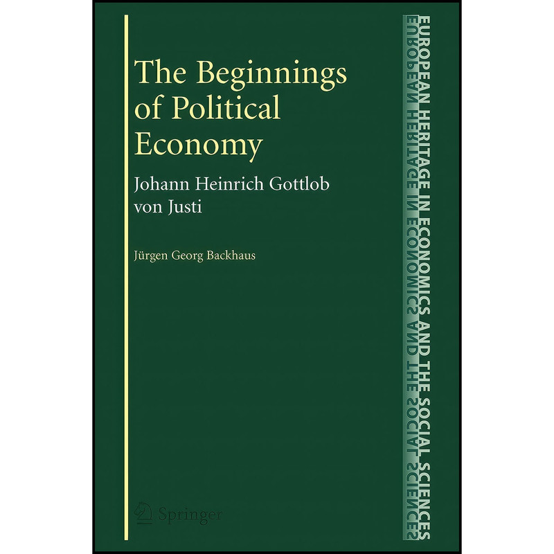 کتاب The Beginnings of Political Economy اثر J uuml rgen Backhaus انتشارات Springer کتاب The Beginnings of Political Economy اثر J uuml rgen Backhaus انتشارات Springer