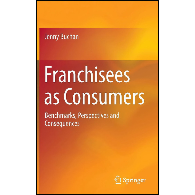 کتاب Franchisees as Consumers اثر Jenny Buchan انتشارات Springer کتاب Franchisees as Consumers اثر Jenny Buchan انتشارات Springer