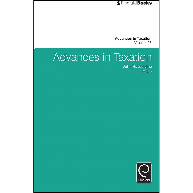 کتاب Advances in Taxation اثر John Hasseldine انتشارات Emerald Publishing Limited کتاب Advances in Taxation اثر John Hasseldine انتشارات Emerald Publishing Limited