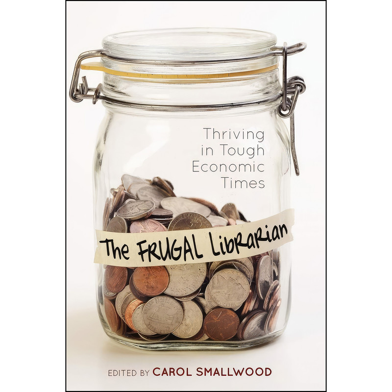 کتاب The Frugal Librarian اثر Carol Smallwood انتشارات ALA Editions کتاب The Frugal Librarian اثر Carol Smallwood انتشارات ALA Editions