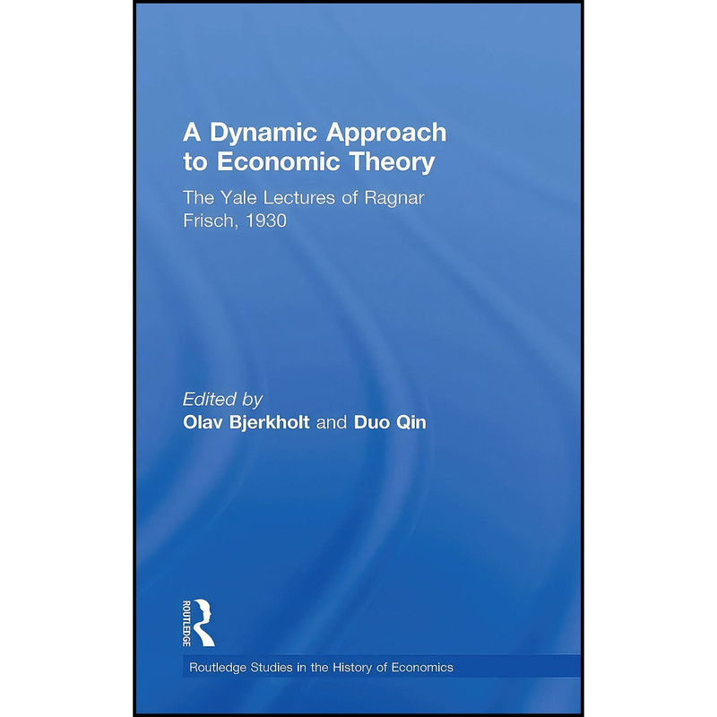 کتاب A Dynamic Approach to Economic Theory اثر جمعي از نويسندگان انتشارات Routledge