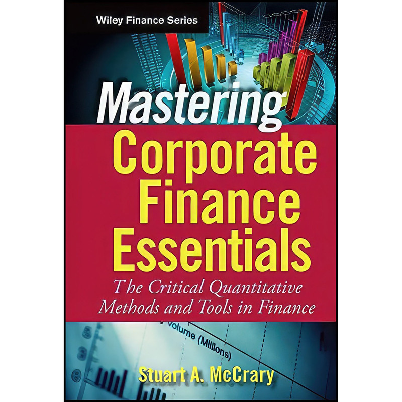 کتاب Mastering Corporate Finance Essentials اثر Stuart A. McCrary انتشارات Wiley کتاب Mastering Corporate Finance Essentials اثر Stuart A. McCrary انتشارات Wiley