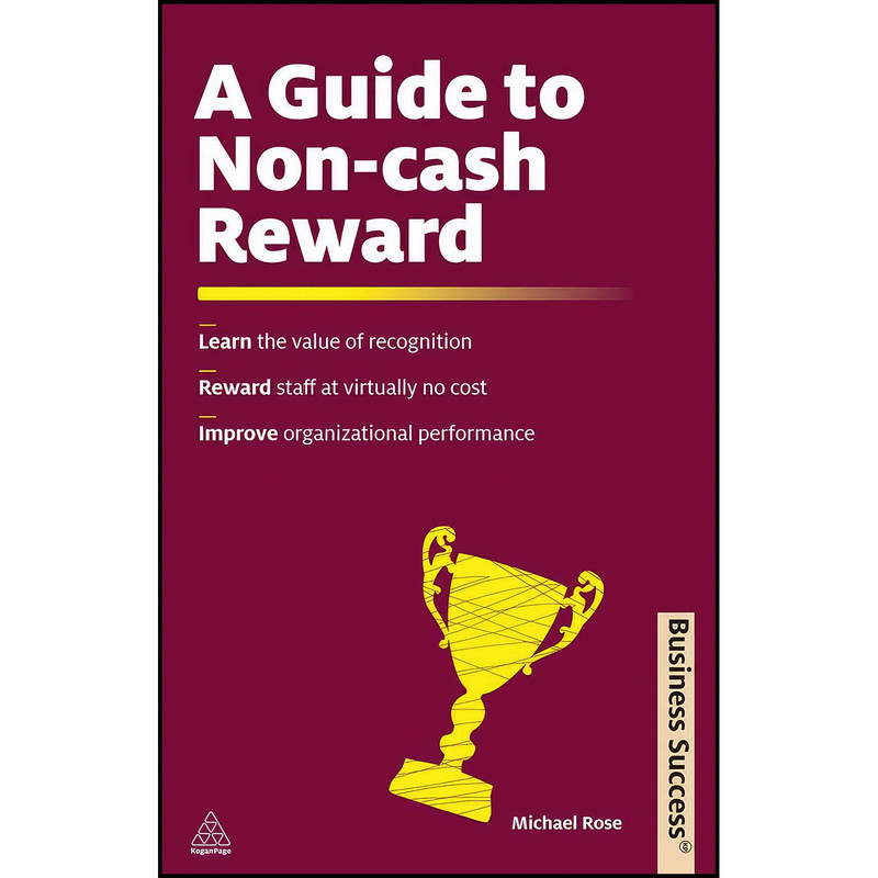 کتاب A Guide to Non-Cash Reward اثر Michael Rose انتشارات Kogan Page کتاب A Guide to Non-Cash Reward اثر Michael Rose انتشارات Kogan Page