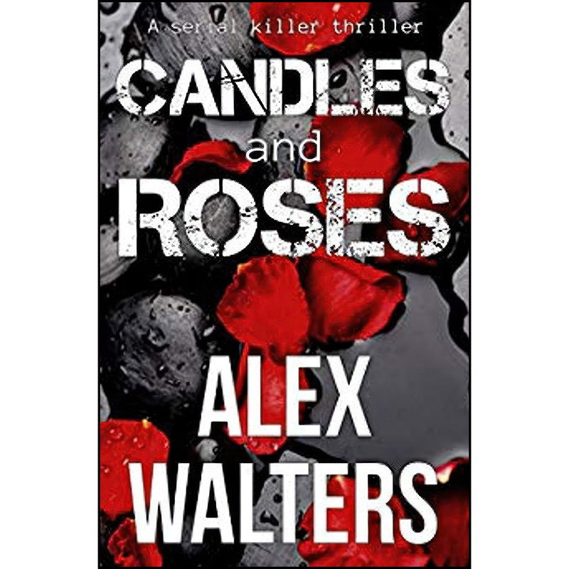 کتاب Candles and Roses اثر Alex Walters انتشارات Bloodhound Books کتاب Candles and Roses اثر Alex Walters انتشارات Bloodhound Books