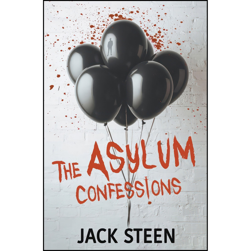کتاب The Asylum Confessions اثر Jack Steen انتشارات تازه ها کتاب The Asylum Confessions اثر Jack Steen انتشارات تازه ها