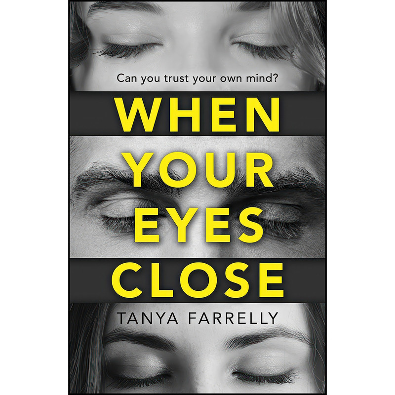 کتاب When Your Eyes Close اثر Tanya Farrelly انتشارات HarperCollins Publishers کتاب When Your Eyes Close اثر Tanya Farrelly انتشارات HarperCollins Publishers