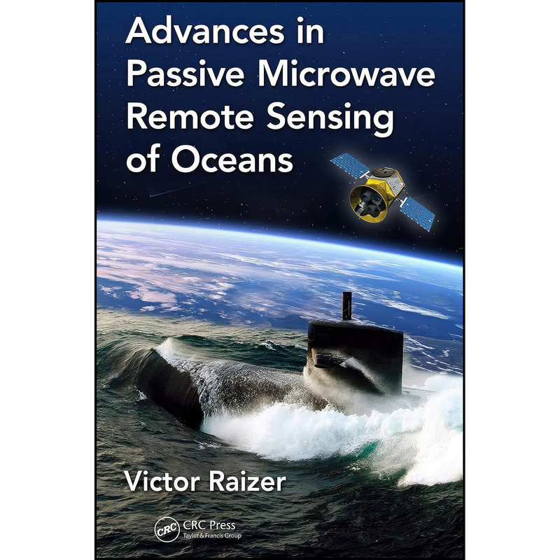 کتاب Advances in Passive Microwave Remote Sensing of Oceans اثر Victor Raizer انتشارات CRC Press کتاب Advances in Passive Microwave Remote Sensing of Oceans اثر Victor Raizer انتشارات CRC Press