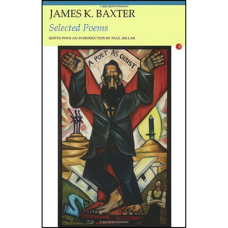 کتاب Selected Poems اثر James K. Baxter and Paul Millar انتشارات Carcanet Press Ltd. کتاب Selected Poems اثر James K. Baxter and Paul Millar انتشارات Carcanet Press Ltd.