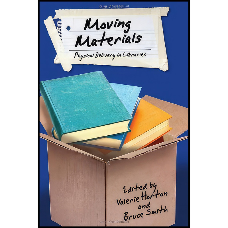 کتاب Moving Materials اثر Valerie Horton and Bruce Smith انتشارات ALA Editions کتاب Moving Materials اثر Valerie Horton and Bruce Smith انتشارات ALA Editions