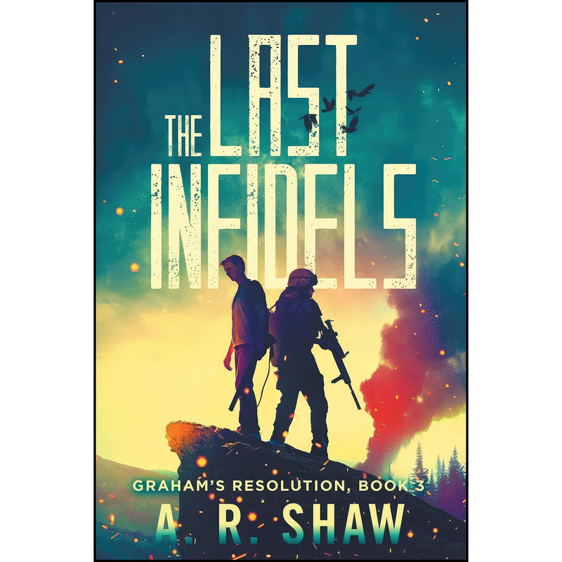 کتاب The Last Infidels اثر A.R. Shaw انتشارات تازه ها کتاب The Last Infidels اثر A.R. Shaw انتشارات تازه ها