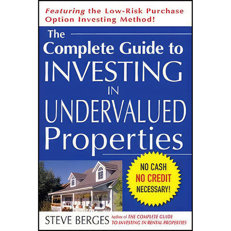 کتاب The Complete Guide to Investing in Undervalued Properties اثر Steve Berges انتشارات McGraw-Hill کتاب The Complete Guide to Investing in Undervalued Properties اثر Steve Berges انتشارات McGraw-Hill