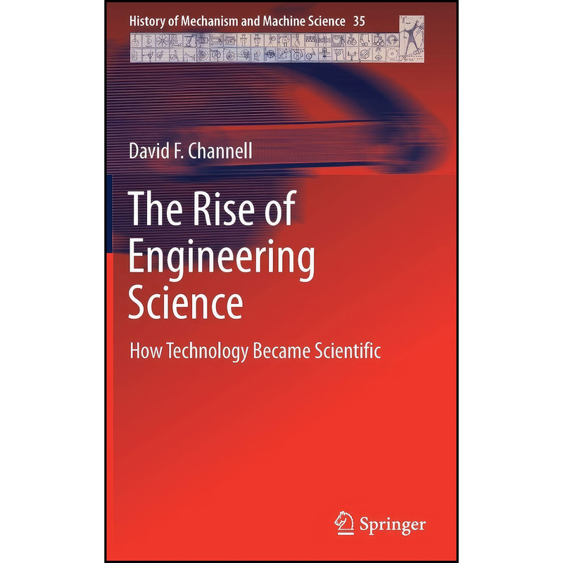 کتاب The Rise of Engineering Science اثر David F. Channell انتشارات Springer کتاب The Rise of Engineering Science اثر David F. Channell انتشارات Springer