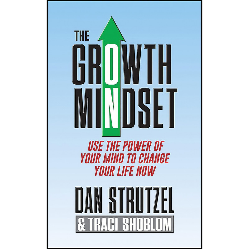 کتاب The Growth Mindset اثر Dan Strutzel and Traci Shoblom انتشارات G&D Media کتاب The Growth Mindset اثر Dan Strutzel and Traci Shoblom انتشارات G&D Media