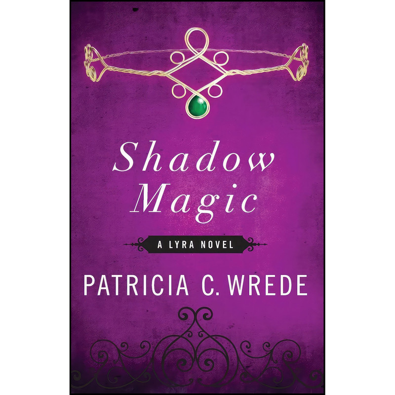 کتاب Shadow Magic اثر Patricia C. Wrede انتشارات Open Road Media Sci-Fi & Fantasy کتاب Shadow Magic اثر Patricia C. Wrede انتشارات Open Road Media Sci-Fi & Fantasy