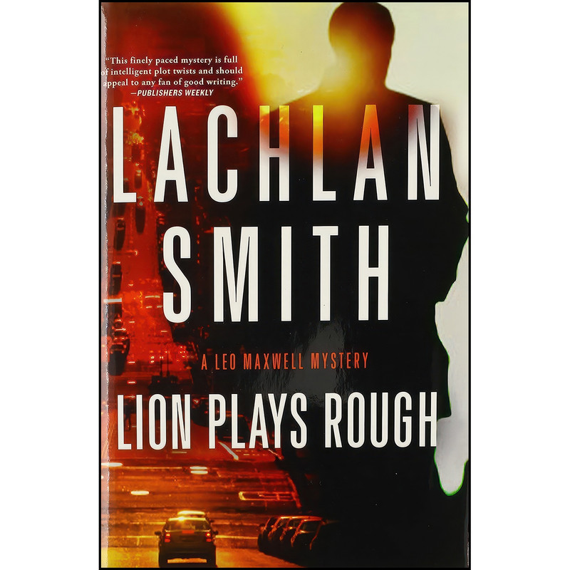 کتاب Lion Plays Rough اثر Lachlan Smith انتشارات Mysterious Press کتاب Lion Plays Rough اثر Lachlan Smith انتشارات Mysterious Press